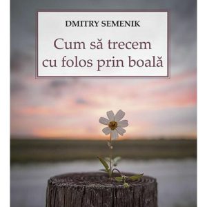 Cum sa trecem cu folos prin boala