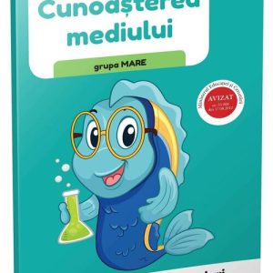 Cunoasterea mediului • grupa mare