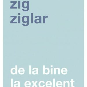 DE LA BINE LA EXCELENT