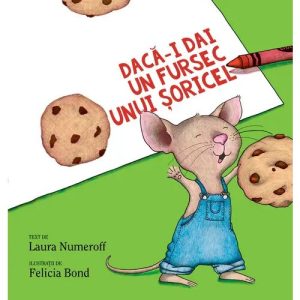 Daca-i dai un fursec unui soricel