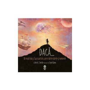 Daca... Un mod nou si fascinant de a privi ideile marete si numerele, Pandora M, Grupul Editorial TREI – ofertă, preț și specificații