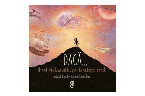 Daca... Un mod nou si fascinant de a privi ideile marete si numerele, Pandora M, Grupul Editorial TREI – ofertă, preț și specificații