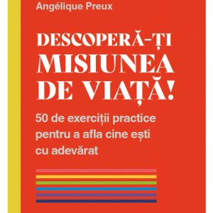 Descopera-ti misiunea de viata!