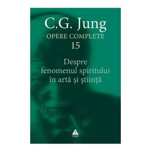 Despre fenomenul spiritului în artă şi ştiinţă - Opere Complete