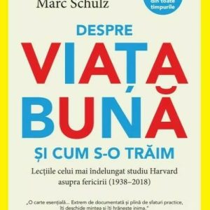 Despre viata buna si cum s-o traim - Robert Waldinger