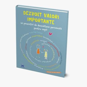 Dezvolt valori importante: 12 povestiri de dezvoltare personala pentru copii