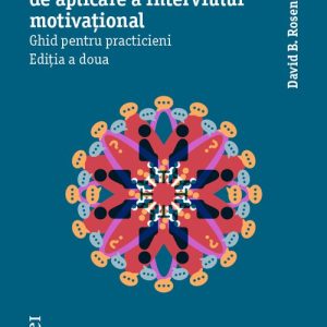 Dezvoltarea abilitatilor de aplicare a interviului motivational. Ghid pentru practicieni