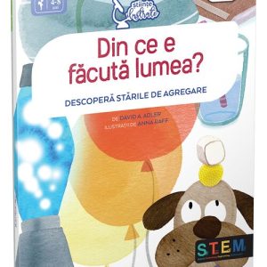 Din ce e facută lumea? Descoperă starile de agregare