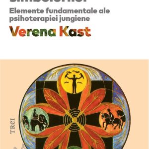 Dinamica simbolurilor. Elemente fundamentale ale psihoterapiei jungiene