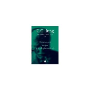 Doua scrieri despre psihologia analitica - Opere Complete