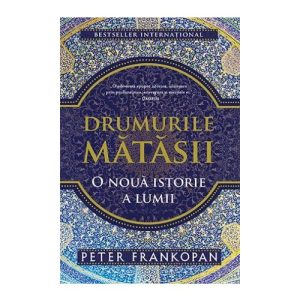 Drumurile matasii. O noua istorie a lumii