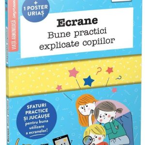 Ecrane. Bune practici explicate copiilor