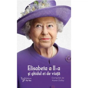 Elisabeta a II-a si ghidul ei de viata
