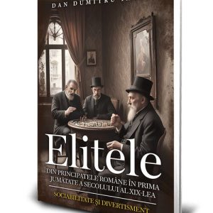 Elitele din Principatele Române în prima jumătate a secolului al XIX-lea : sociabilitate şi divertisment
