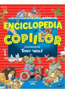 Enciclopedia copiilor ilustrata de Tony Wolf, Litera, Enciclopedii pentru copii
