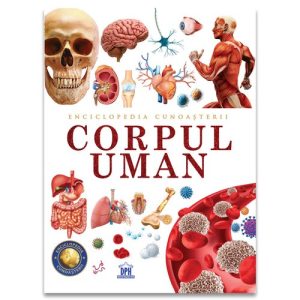 Enciclopedia cunoasterii. Corpul uman
