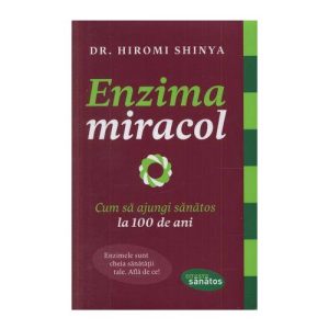 Enzima miracol. Cum sa ajungi sanatos la 100 de ani