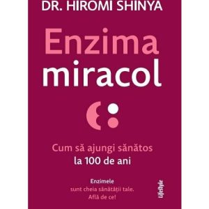 Enzima miracol. Cum sa ajungi sanatos la 100 de ani