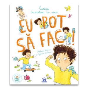 Eu pot sa fac! Cartea increderii in sine
