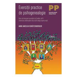 Exercitii practice de psihogenealogie. Cum sa descoperi secretele de familie