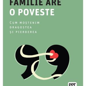 Fiecare familie are o poveste