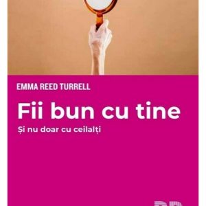 Fii bun cu tine
