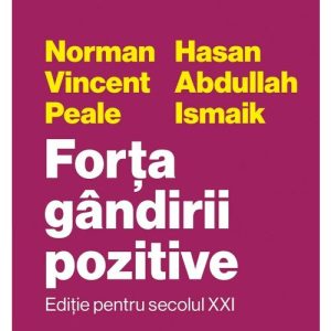 Forta gandirii pozitive. Editie pentru secolul XXI