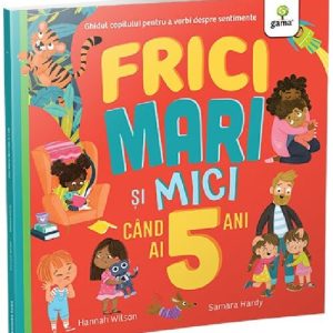 Frici mari si mici cand ai 5 ani