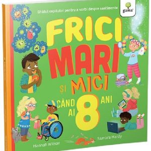 Frici mari si mici cand ai 8 ani
