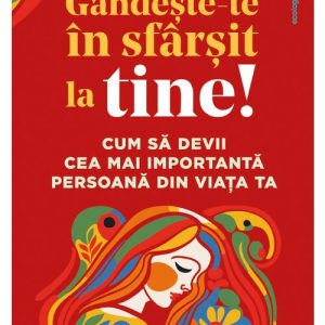 Gandeste-te in sfarsit la tine!