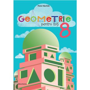 Geometrie pentru toti cls a 8-a