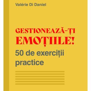 Gestioneaza-ti emotiile!