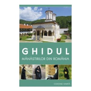Ghidul Manastirilor din Romania