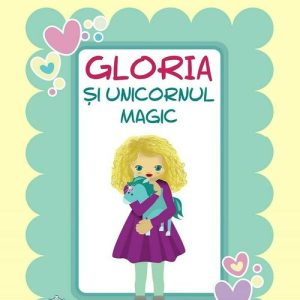 Gloria si unicornul magic