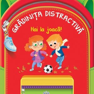 Gradinita distractiva - Hai la joaca!
