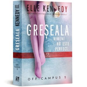 Greseala. Seria Off-Campus Vol. 2