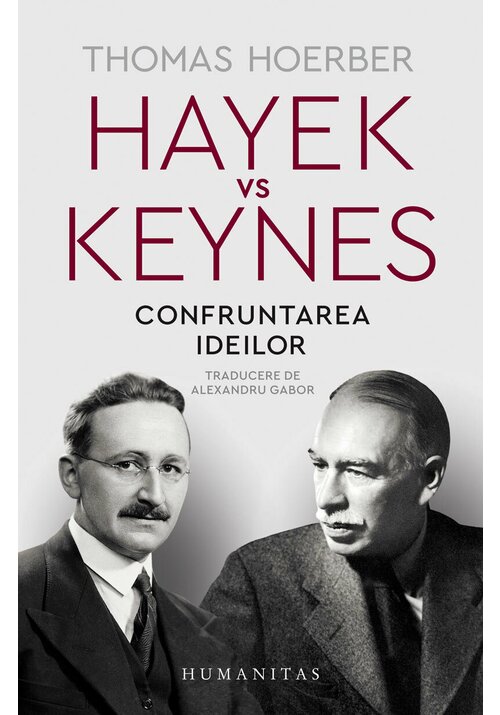 Hayek vs Keynes. Confruntarea ideilor