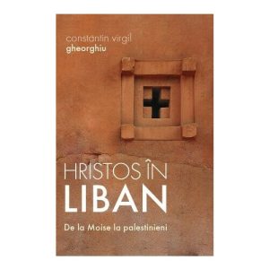 Hristos in Liban - De la Moise la palestinieni