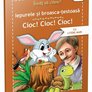 Iepurele si broasca testoasa • Cioc!Cioc!Cioc!