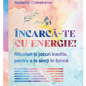 Incarca-te cu energie!