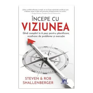 Incepe cu viziunea - Ghid complet in 6 pasi pentru planificare