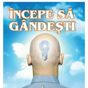 Incepe sa gandesti
