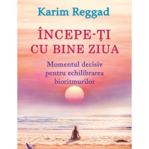 Incepe-ti cu bine ziua