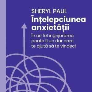 Intelepciunea anxietatii