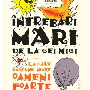 Intrebari mari de la cei mici...la care raspund niste oameni foarte importanti