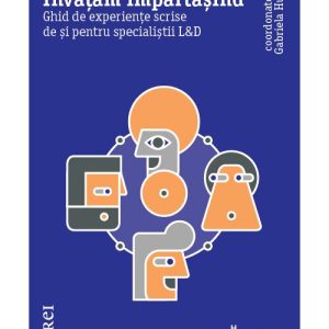 Invatam impartasind. Ghid de experiente scrise de si pentru specialistii L&D