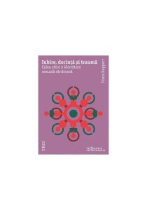 Iubire, dorinta si trauma. Calea catre o identitate sexuala sanatoasa, Trei, Psihologie