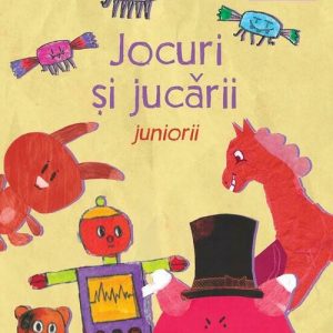 Jocuri si jucarii. Juniorii