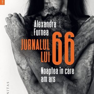 Jurnalul lui 66. Noaptea in care am ars