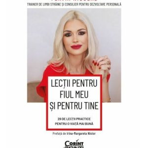 Lectii pentru fiul meu si pentru tine. 29 de lectii practice pentru o viata mai buna